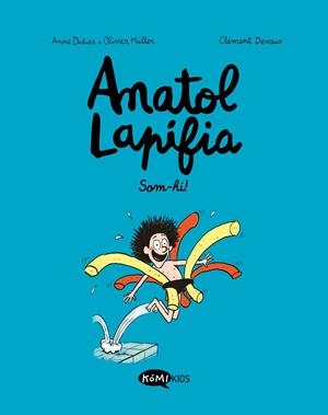 ANATOL LAPIFIA VOL.1 SOM-HI! | 9788412257175 | DIDIER, ANNE/MULLER, OLIVIER | Llibreria La Font de Mimir - Llibreria online Barcelona - Comprar llibres català i castellà
