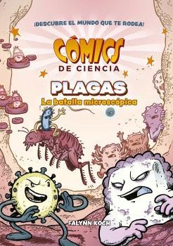 COMICS DE CIENCIA. PLAGAS. LA BATALLA MICROSCÓPICA | 9788467957198 | KOCH, FALYNN | Llibreria La Font de Mimir - Llibreria online Barcelona - Comprar llibres català i castellà