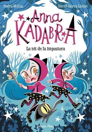 ANNA KADABRA 15. LA NIT DE LA IMPOSTORA | 9788418444975 | MAÑAS, PEDRO/SIERRA LISTÓN, DAVID | Llibreria La Font de Mimir - Llibreria online Barcelona - Comprar llibres català i castellà