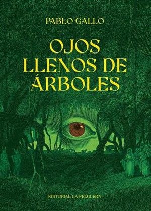 OJOS LLENOS DE ÁRBOLES | 9788412932621 | PABLO GALLO | Llibreria La Font de Mimir - Llibreria online Barcelona - Comprar llibres català i castellà