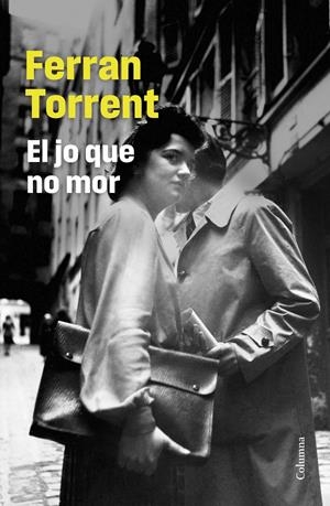 EL JO QUE NO MOR | 9788466432887 | TORRENT, FERRAN | Llibreria La Font de Mimir - Llibreria online Barcelona - Comprar llibres català i castellà