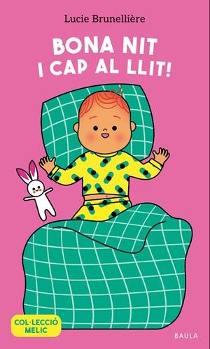 BONA NIT I CAP AL LLIT! | 9788447953653 | BRUNELLIÈRE, LUCIE | Llibreria La Font de Mimir - Llibreria online Barcelona - Comprar llibres català i castellà