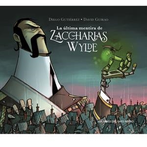 LA ÚLTIMA MENTIRA DE ZACCHARIAS WYLDE | 9788412890167 | GUTIÉRREZ, DIEGO | Llibreria La Font de Mimir - Llibreria online Barcelona - Comprar llibres català i castellà