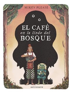 EL CAFE EN LA LINDE DEL BOSQUE | 9788467969535 | MICKEY PLEASE | Llibreria La Font de Mimir - Llibreria online Barcelona - Comprar llibres català i castellà