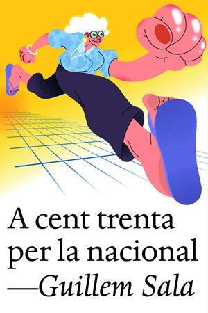 A CENT TRENTA PER LA NACIONAL | 9791387672003 | SALA, GUILLEM | Llibreria La Font de Mimir - Llibreria online Barcelona - Comprar llibres català i castellà