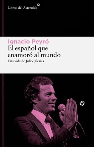 EL ESPAÑOL QUE ENAMORÓ AL MUNDO | 9788419089861 | PEYRO JIMÉNEZ, IGNACIO | Llibreria La Font de Mimir - Llibreria online Barcelona - Comprar llibres català i castellà
