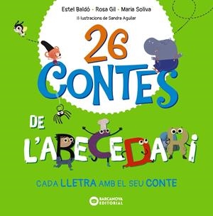 26 CONTES DE L'ABECEDARI | 9788448963576 | BALDÓ, ESTEL/GIL, ROSA/SOLIVA, MARIA | Llibreria La Font de Mimir - Llibreria online Barcelona - Comprar llibres català i castellà