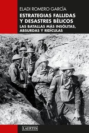ESTRATEGIAS FALLIDAS Y DESASTRES BÉLICOS | 9788419676726 | ROMERO GARCÍA, ELADI | Llibreria La Font de Mimir - Llibreria online Barcelona - Comprar llibres català i castellà