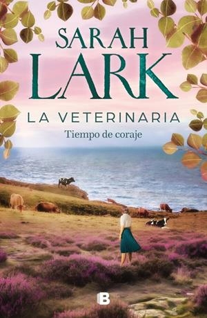 LA VETERINARIA. TIEMPO DE CORAJE (LA VETERINARIA 3) | 9788466678445 | LARK, SARAH | Llibreria La Font de Mimir - Llibreria online Barcelona - Comprar llibres català i castellà