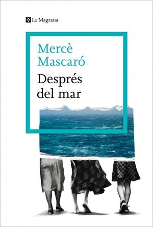 DESPRÉS DEL MAR | 9788410009448 | MASCARÓ, MERCÈ | Llibreria La Font de Mimir - Llibreria online Barcelona - Comprar llibres català i castellà