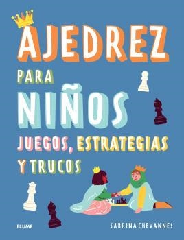 AJEDREZ PARA NIÑOS (AZUL) 2025 | 9788410268524 | CHEVANNES, SABRINA | Llibreria La Font de Mimir - Llibreria online Barcelona - Comprar llibres català i castellà