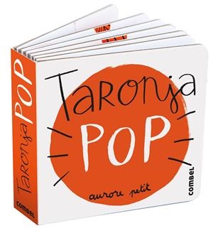 TARONJA POP | 9788411582315 | PETIT, AURORE | Llibreria La Font de Mimir - Llibreria online Barcelona - Comprar llibres català i castellà