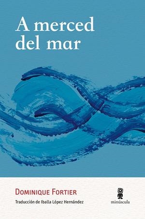 A MERCED DEL MAR | 9788412831498 | FORTIER, DOMINIQUE | Llibreria La Font de Mimir - Llibreria online Barcelona - Comprar llibres català i castellà
