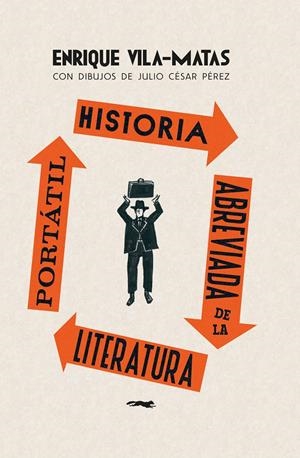 HISTORIA ABREVIADA DE LA LITERATURA PORTÁTIL | 9788412862928 | VILA-MATAS, ENRIQUE | Llibreria La Font de Mimir - Llibreria online Barcelona - Comprar llibres català i castellà