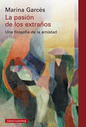 LA PASIÓN DE LOS EXTRAÑOS | 9788410317208 | GARCÉS, MARINA | Llibreria La Font de Mimir - Llibreria online Barcelona - Comprar llibres català i castellà