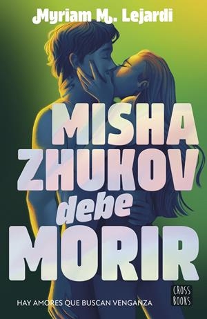 MISHA ZHUKOV DEBE MORIR | 9788408298090 | M. LEJARDI, MYRIAM | Llibreria La Font de Mimir - Llibreria online Barcelona - Comprar llibres català i castellà