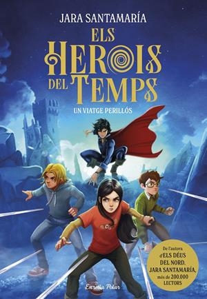 ELS HEROIS DEL TEMPS 1. UN VIATGE PERILLÓS | 9791387519155 | SANTAMARÍA, JARA | Llibreria La Font de Mimir - Llibreria online Barcelona - Comprar llibres català i castellà