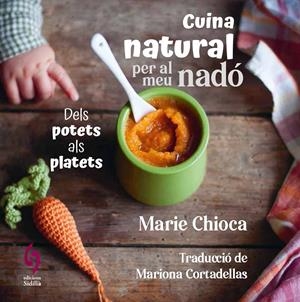 CUINA NATURAL PER AL MEU NADÓ | 9788412818581 | CHIOCA, MARIE | Llibreria La Font de Mimir - Llibreria online Barcelona - Comprar llibres català i castellà