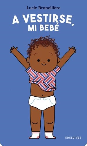 A VESTIRSE, MI BEBÉ | 9788414061565 | BRUNELLIÈRE, LUCIE | Llibreria La Font de Mimir - Llibreria online Barcelona - Comprar llibres català i castellà