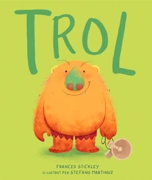 TROL (EDICIÓ EN CATALÀ) | 9788448870386 | STICKLEY, FRANCES | Llibreria La Font de Mimir - Llibreria online Barcelona - Comprar llibres català i castellà