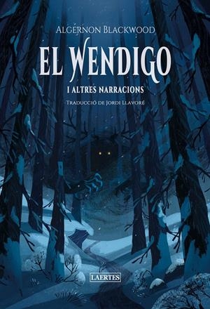 EL WENDIGO | 9788419676702 | BLACKWOOD, ALGERNON | Llibreria La Font de Mimir - Llibreria online Barcelona - Comprar llibres català i castellà