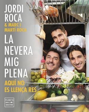 LA NEVERA MIG PLENA | 9788408297970 | ROCA, JORDI/ROCA, MARC/ROCA, MARTÍ | Llibreria La Font de Mimir - Llibreria online Barcelona - Comprar llibres català i castellà