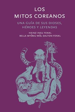 LOS MITOS COREANOS | 9788410380035 | INSU FENKL, HEINZ/MYONGWOL DALTON-FENK, BELLA | Llibreria La Font de Mimir - Llibreria online Barcelona - Comprar llibres català i castellà