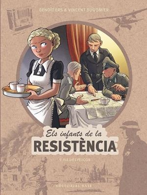 ELS INFANTS DE LA RESISTÈNCIA 9. ELS DIES FELIÇOS | 9788410131736 | ERS, BENOÎT/DUGOMIER, VINCENT | Llibreria La Font de Mimir - Llibreria online Barcelona - Comprar llibres català i castellà
