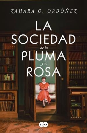 LA SOCIEDAD DE LA PLUMA Y LA ROSA | 9788491299875 | C. ORDÓÑEZ, ZAHARA | Llibreria La Font de Mimir - Llibreria online Barcelona - Comprar llibres català i castellà