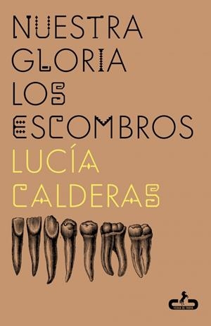 NUESTRA GLORIA LOS ESCOMBROS | 9788417417802 | CALDERAS, LUCÍA | Llibreria La Font de Mimir - Llibreria online Barcelona - Comprar llibres català i castellà