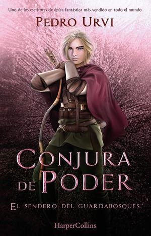 CONJURA DE PODER: (EL SENDERO DEL GUARDABOSQUES, LIBRO 9) | 9788410021938 | URVI,PEDRO | Llibreria La Font de Mimir - Llibreria online Barcelona - Comprar llibres català i castellà