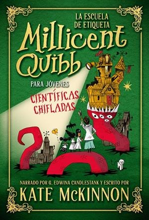 LA ESCUELA DE ETIQUETA MILLICENT QUIBB PARA JÓVENES CIENTÍFICAS CHIFLADAS | 9788410346444 | MCKINNON, KATE | Llibreria La Font de Mimir - Llibreria online Barcelona - Comprar llibres català i castellà
