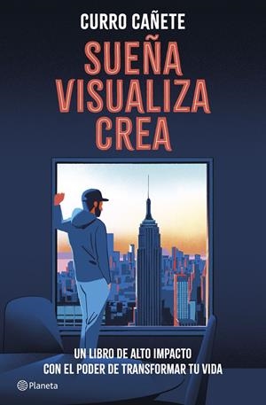 SUEÑA, VISUALIZA, CREA | 9788408299561 | CAÑETE, CURRO | Llibreria La Font de Mimir - Llibreria online Barcelona - Comprar llibres català i castellà