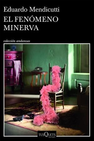 EL FENÓMENO MINERVA | 9788411075893 | MENDICUTTI, EDUARDO | Llibreria La Font de Mimir - Llibreria online Barcelona - Comprar llibres català i castellà