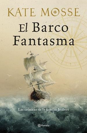 EL BARCO FANTASMA (LAS CRÓNICAS DE LA FAMILIA JOUBERT 3) | 9788408300526 | MOSSE, KATE | Llibreria La Font de Mimir - Llibreria online Barcelona - Comprar llibres català i castellà
