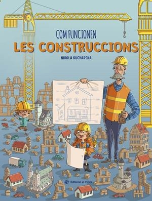 COM FUNCIONEN LES CONSTRUCCIONS | 9788419912176 | KUCHARSKA, NIKOLA | Llibreria La Font de Mimir - Llibreria online Barcelona - Comprar llibres català i castellà