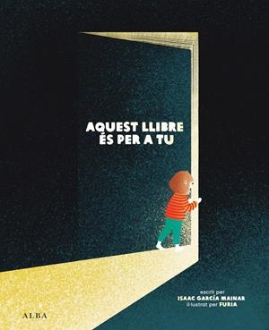 AQUEST LLIBRE ÉS PER A TU | 9788411781510 | GARCÍA MAINAR, ISAAC | Llibreria La Font de Mimir - Llibreria online Barcelona - Comprar llibres català i castellà