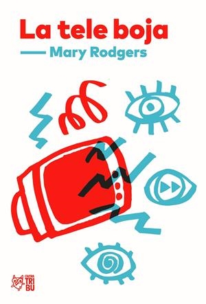 LA TELE BOJA | 9791387672072 | RODGERS, MARY | Llibreria La Font de Mimir - Llibreria online Barcelona - Comprar llibres català i castellà