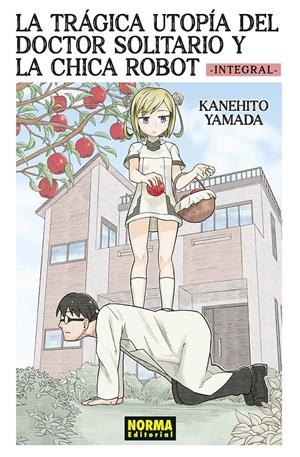 LA TRÁGICA UTOPÍA DEL DOCTOR SOLITARIO Y LA CHICA ROBOT INTEGRAL | 9788467974966 | YAMADA, KANEHITO | Llibreria La Font de Mimir - Llibreria online Barcelona - Comprar llibres català i castellà