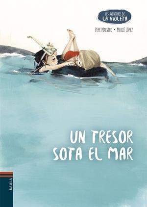 UN TRESOR SOTA EL MAR | 9788447953943 | MAESTRO SARRIÓN, PEPE | Llibreria La Font de Mimir - Llibreria online Barcelona - Comprar llibres català i castellà