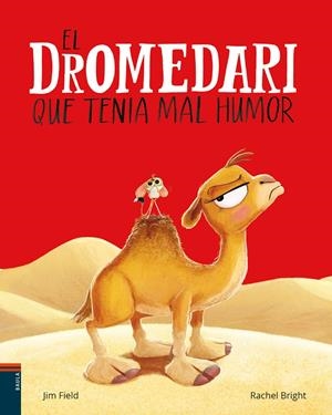 EL DROMEDARI QUE TENIA MAL HUMOR | 9788447953691 | BRIGHT, RACHEL | Llibreria La Font de Mimir - Llibreria online Barcelona - Comprar llibres català i castellà
