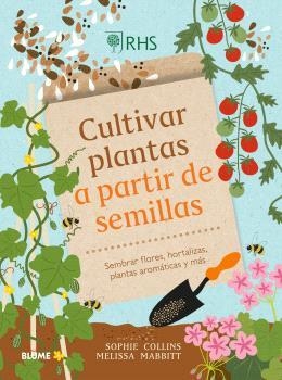 CULTIVAR PLANTAS A PARTIR DE SEMILLAS | 9788410268326 | COLLINS, SOPHIE/MABBITT, MELISSA/ROYAL HORTICULTURAL SOCIETY | Llibreria La Font de Mimir - Llibreria online Barcelona - Comprar llibres català i castellà