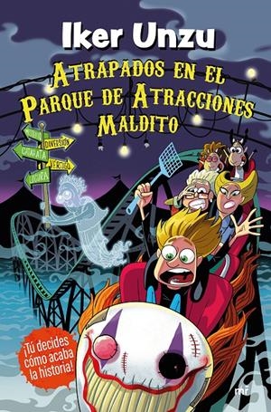 ATRAPADOS EN EL PARQUE DE ATRACCIONES MALDITO | 9788427053335 | UNZU, IKER | Llibreria La Font de Mimir - Llibreria online Barcelona - Comprar llibres català i castellà