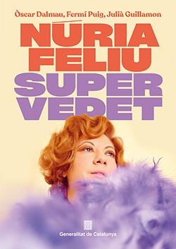 NÚRIA FELIU. SUPERVEDET | 9788410144668 | DALMAU, ÒSCAR/PUIG, FERMÍ/GUILLAMON, JULIÀ | Llibreria La Font de Mimir - Llibreria online Barcelona - Comprar llibres català i castellà