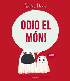 ODIO EL MÓN! | 9788413899749 | HENN, SOPHY | Llibreria La Font de Mimir - Llibreria online Barcelona - Comprar llibres català i castellà