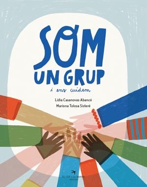 SOM UN GRUP I ENS CUIDEM | 9788419747723 | CASANOVAS, LÍDIA | Llibreria La Font de Mimir - Llibreria online Barcelona - Comprar llibres català i castellà