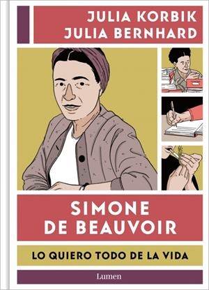 SIMONE DE BEAUVOIR. LO QUIERO TODO DE LA VIDA | 9788426426390 | KORBIK, JULIA/BERNHARD, JULIA | Llibreria La Font de Mimir - Llibreria online Barcelona - Comprar llibres català i castellà