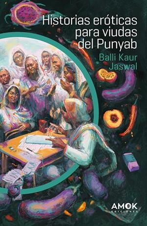 HISTORIAS ERÓTICAS PARA VIUDAS DEL PUNYAB | 9788419211620 | BALLI KAUR JASWAL | Llibreria La Font de Mimir - Llibreria online Barcelona - Comprar llibres català i castellà
