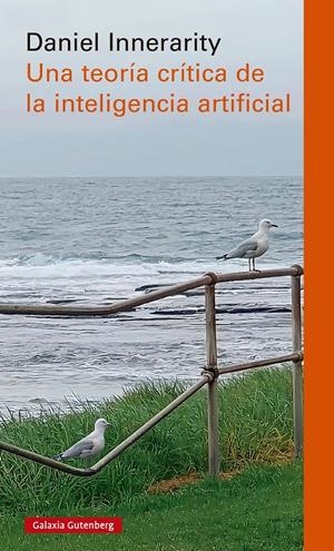 UNA TEORÍA CRÍTICA DE LA INTELIGENCIA ARTIFICIAL | 9788410317185 | INNERARITY, DANIEL | Llibreria La Font de Mimir - Llibreria online Barcelona - Comprar llibres català i castellà