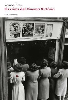 ELS CRIMS DEL CINEMA VICTÒRIA | 9788412986211 | RAMON BREU | Llibreria La Font de Mimir - Llibreria online Barcelona - Comprar llibres català i castellà